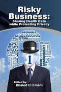 Risky Business: Sharing Health Data While Protecting Privacy - Paperback
