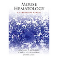Mouse Hematology: A Laboratory Manual [With DVD] - Hardcover