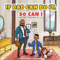 If Dad Can Do It, So Can I - Paperback