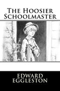 The Hoosier Schoolmaster - Paperback