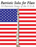 Patriotic Solos for Flute: 10 Patriotic Songs of the U.S.A. - Paperback