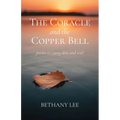 The Coracle and the Copper Bell: Poems to Carry Skin and Soul - Paperback