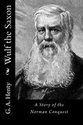 Wulf the Saxon: A Story of the Norman Conquest - Paperback