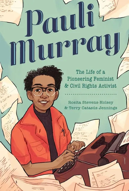 Pauli Murray: The Life of a Pioneering Feminist and Civil Rights Activist - Hardcover