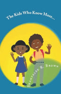The kids Who Know More: Empowering Young Minds through the Law of Attraction - Paperback