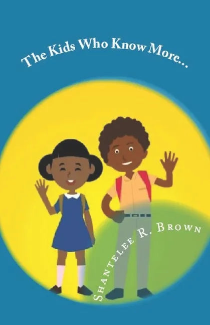 The kids Who Know More: Empowering Young Minds through the Law of Attraction - Paperback