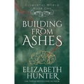 Building From Ashes: An Elemental Vampire Novel - Paperback