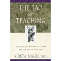 The Tao of Teaching: The Ageless Wisdom of Taoism and the Art of Teaching - Paperback