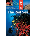 Dive the Red Sea: Complete Guide to Diving and Snorkeling - Paperback