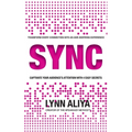 Sync: Transform Every Connection Into An Awe Inspiring Experience - Captivate Your Audience's Attention With 4 EASY Secrets - Paperback