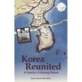 Korea Reunited: A Family's Lifelong Dream - Paperback