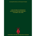 Assessing Revolutionary and Insurgent Strategies CASE STUDIES IN INSURGENCY AND REVOLUTIONARY WARFARE- COLOMBIA (1964-2009) - Paperback