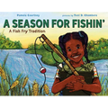 A Season for Fishin': A Fish Fry Tradition - Hardcover