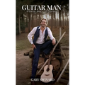Guitar Man: A Guitar Man's Life Journey - Hardcover