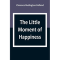 The Little Moment of Happiness - Paperback