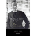 Ronald Knox as Apologist: Wit, Laughter and the Popish Creed - Paperback