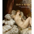 Idols & Rivals: Artistic Competition in Antiquity and the Early Modern Era - Hardcover