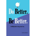 Do Better. Be Better. - Paperback