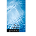 On the Plantation - Hardcover