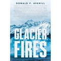 Glacier Fires and Ornaments of Value - Paperback