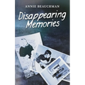 Disappearing Memories: A Free Verse Recollection of Lives Forgotten with Age - Paperback