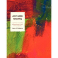 Just Good Teaching: Comprehensive Musicianship through Performance in Theory and Practice - Paperback