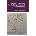 Enfermera Florence(R), Ayuda, Estoy Sangrando (Latinoamérica) - Hardcover