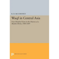 Waqf in Central Asia: Four Hundred Years in the History of a Muslim Shrine, 1480-1889 - Paperback