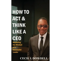 How To Act & Think Like A CEO - Hardcover