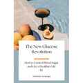 The New Glucose Revolution: How to Control Blood Sugar and Live a Healthier Life - Paperback