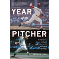 The Year of the Pitcher: Bob Gibson, Denny McLain, and the End of Baseball's Golden Age - Paperback