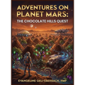 Adventures on Planet Mars: The Chocolate Hills Quest - Hardcover