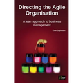 Directing the Agile Organisation: A Lean Approach to Business Management - Paperback