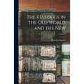 The Kelloggs in the Old World and the New; Volume 3 - Paperback