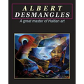 Albert Desmangles: a great master of Haitian art: A great master of Haitian art - Paperback