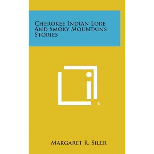 Cherokee Indian Lore and Smoky Mountains Stories - Hardcover