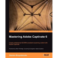 Mastering Adobe Captivate 6.0 - Paperback