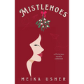 Mistlehoes: A Christmas Novella Collection - Paperback