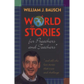 A World of Stories for Preachers and Teachers: And All Who Love Stories That Move and Challenge - Paperback