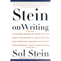 Stein on Writing: A Master Editor of Some of the Most Successful Writers of Our Century Shares His Craft Techniques and Strategies - Paperback