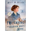 Pretending to be the Mountain Man's Wife - Paperback