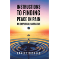 Instructions to Finding Peace in Pain: An empirical Narrative - Hardcover