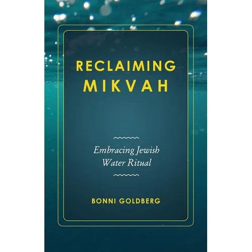 Reclaiming Mikvah: Embracing Jewish Water Ritual - Paperback