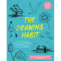 The Drawing Habit: A Step-By-Step Guide to Improving Your Drawing Skills and Cultivating a Lifelong Practice of Creativity - Includes Downloadable Pra - Paperback