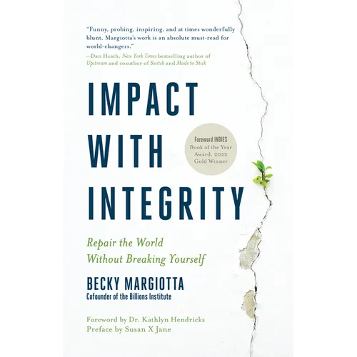 Impact with Integrity: Repair the World Without Breaking Yourself - Paperback