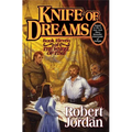 Knife of Dreams: Book Eleven of 'The Wheel of Time' - Hardcover