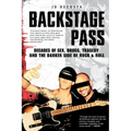 Backstage Pass: Decades of Sex, Drugs, Tragedy and the Darker Side of Rock & Roll - Paperback