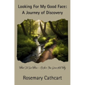Looking For My Good Face: A Journey of Discovery - Hardcover