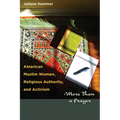 American Muslim Women, Religious Authority, and Activism: More Than a Prayer - Paperback