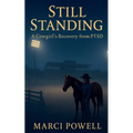 Still Standing, a Cowgirl's recovery from PTSD - Paperback